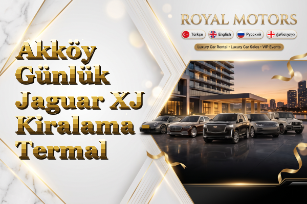 Akköy Günlük Jaguar XJ Kiralama - Termal