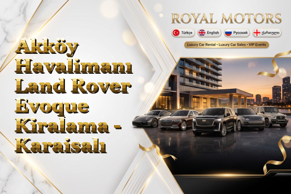 Akköy Havalimanı Land Rover Evoque Kiralama - Karaisalı