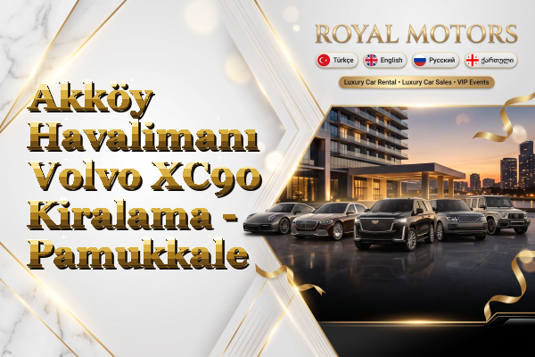 Akköy Havalimanı Volvo XC90 Kiralama - Pamukkale