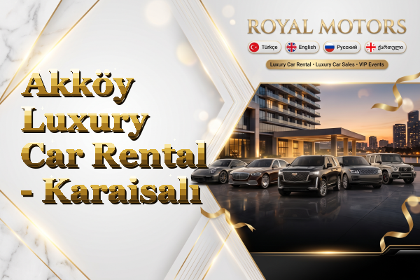 Akköy Luxury Car Rental - Karaisalı