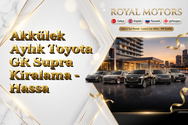 Akkülek Aylık Toyota GR Supra Kiralama - Hassa
