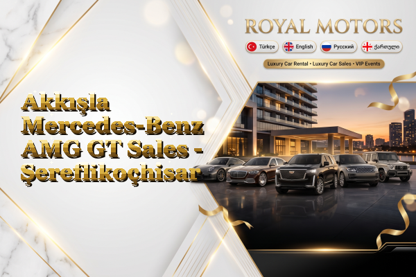 Akkışla Mercedes-Benz AMG GT Sales - Şereflikoçhisar