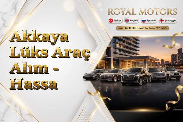 Akkaya Lüks Araç Alım - Hassa