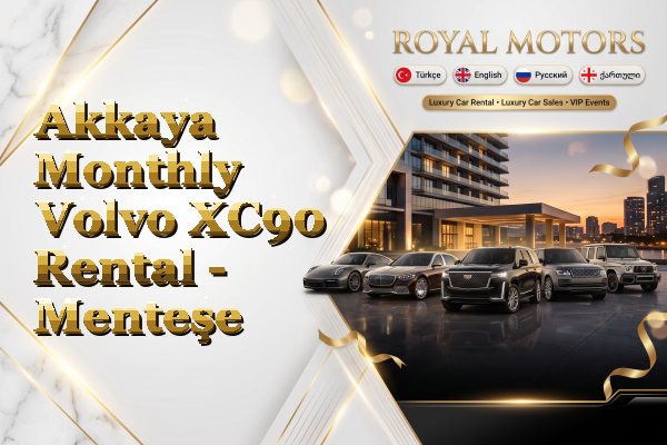 Akkaya Monthly Volvo XC90 Rental - Menteşe