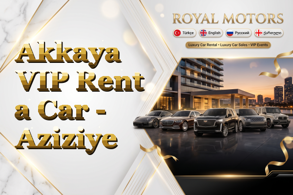 Akkaya VIP Rent a Car - Aziziye