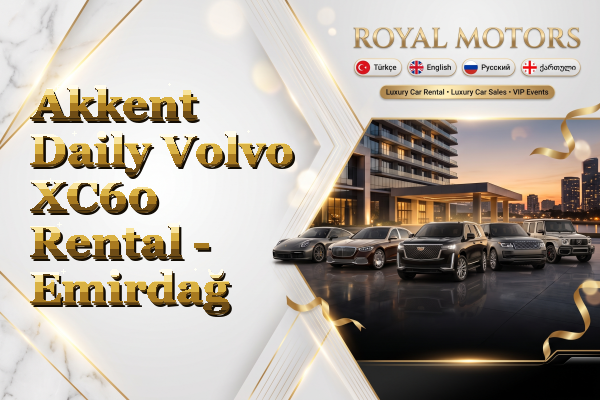 Akkent Daily Volvo XC60 Rental - Emirdağ