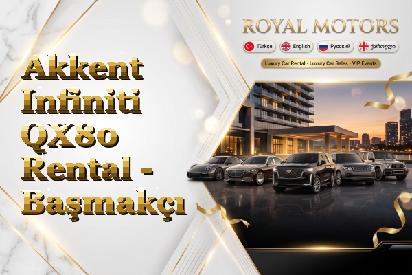 Akkent Infiniti QX80 Rental - Başmakçı
