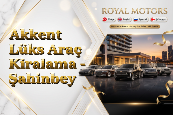 Akkent Lüks Araç Kiralama - Şahinbey