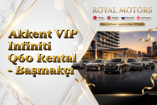 Akkent VIP Infiniti Q60 Rental - Başmakçı