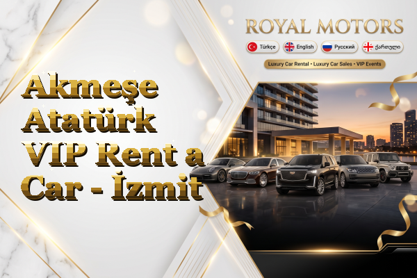 Akmeşe Atatürk VIP Rent a Car - İzmit