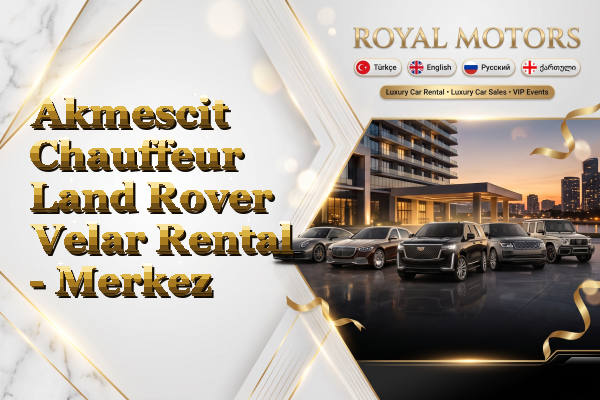 Akmescit Chauffeur Land Rover Velar Rental - Merkez