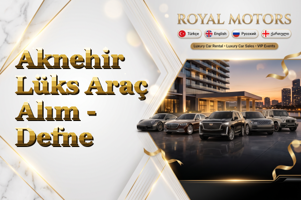 Aknehir Lüks Araç Alım - Defne