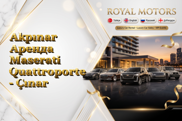 Akpınar Аренда Maserati Quattroporte - Çınar