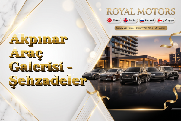 Akpınar Araç Galerisi - Şehzadeler