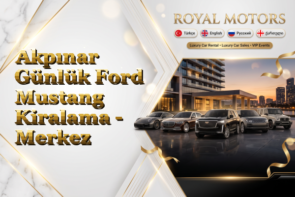 Akpınar Günlük Ford Mustang Kiralama - Merkez