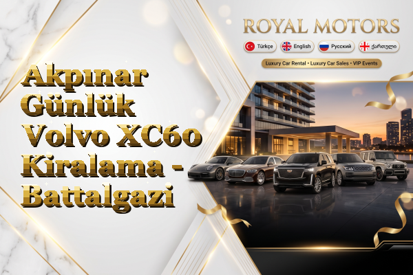 Akpınar Günlük Volvo XC60 Kiralama - Battalgazi