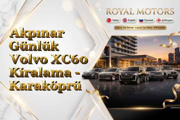 Akpınar Günlük Volvo XC60 Kiralama - Karaköprü
