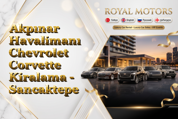 Akpınar Havalimanı Chevrolet Corvette Kiralama - Sancaktepe