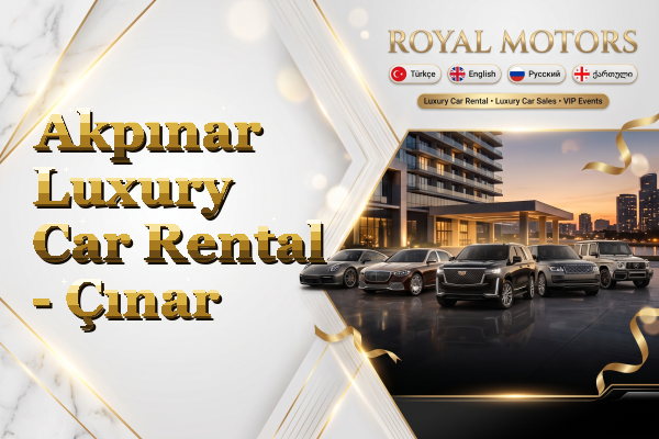 Akpınar Luxury Car Rental - Çınar