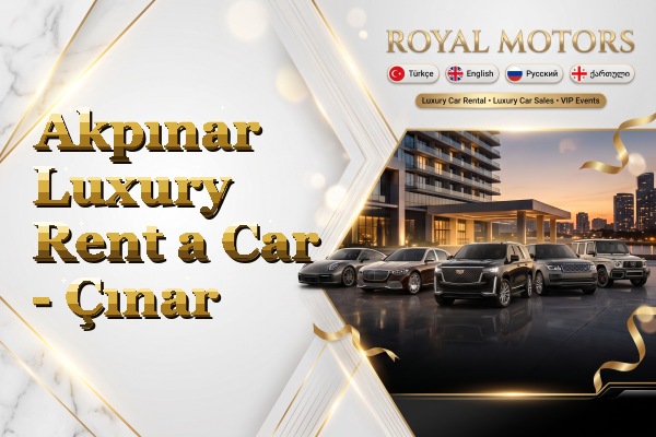 Akpınar Luxury Rent a Car - Çınar