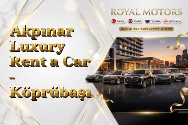 Akpınar Luxury Rent a Car - Köprübaşı