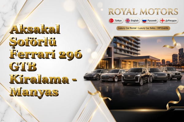 Aksakal Şoförlü Ferrari 296 GTB Kiralama - Manyas