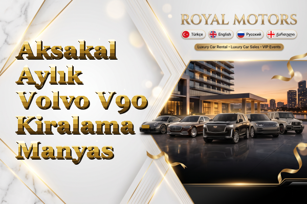 Aksakal Aylık Volvo V90 Kiralama - Manyas