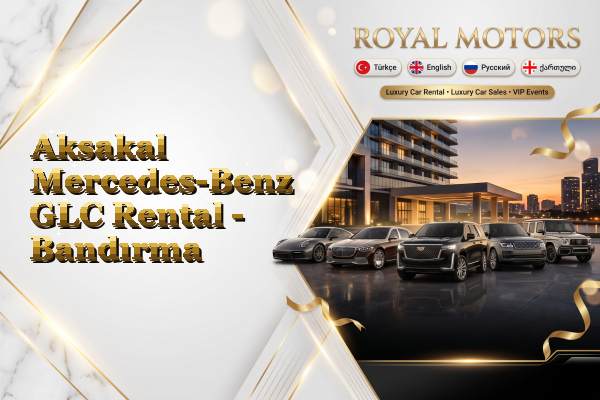 Aksakal Mercedes-Benz GLC Rental - Bandırma