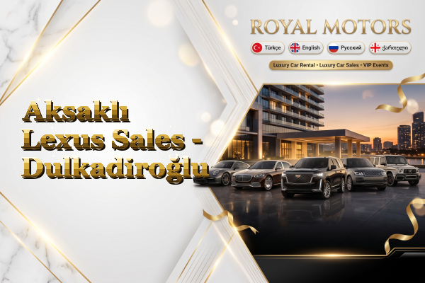 Aksaklı Lexus Sales - Dulkadiroğlu