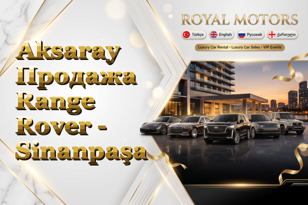 Aksaray Продажа Range Rover - Sinanpaşa