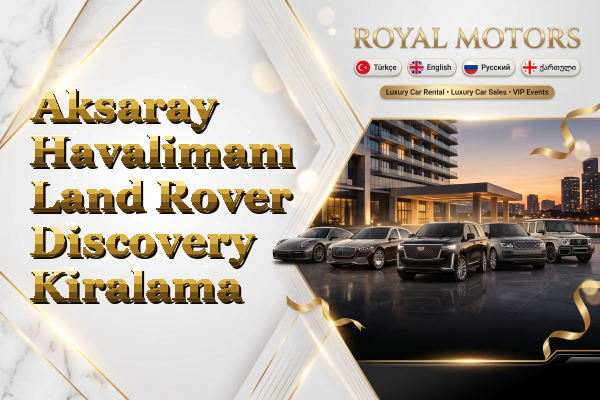 Aksaray Havalimanı Land Rover Discovery Kiralama