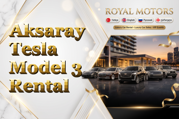 Aksaray Tesla Model 3 Rental