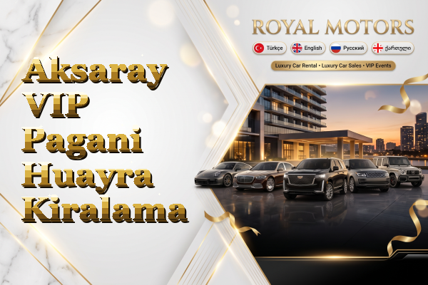 Aksaray VIP Pagani Huayra Kiralama