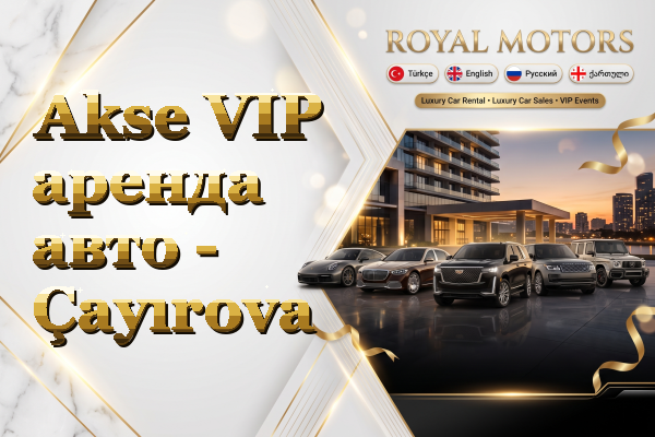 Akse VIP аренда авто - Çayırova