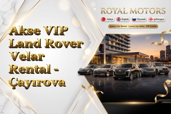 Akse VIP Land Rover Velar Rental - Çayırova