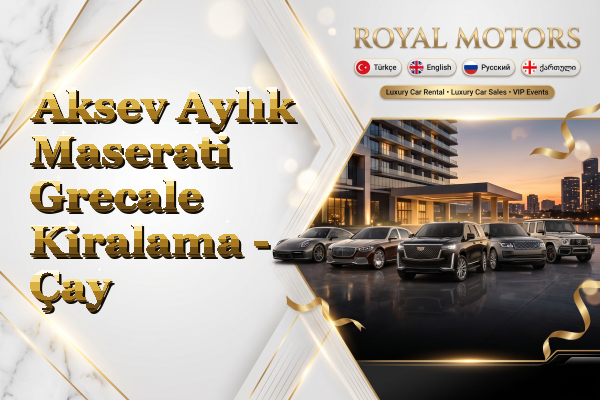 Aksev Aylık Maserati Grecale Kiralama - Çay