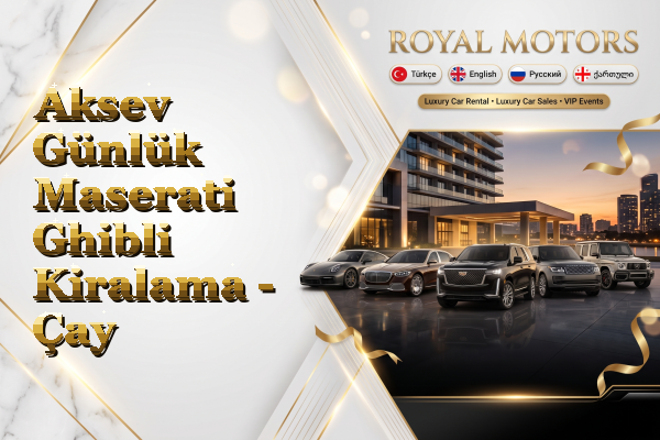 Aksev Günlük Maserati Ghibli Kiralama - Çay