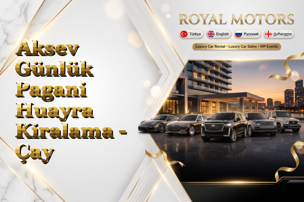 Aksev Günlük Pagani Huayra Kiralama - Çay