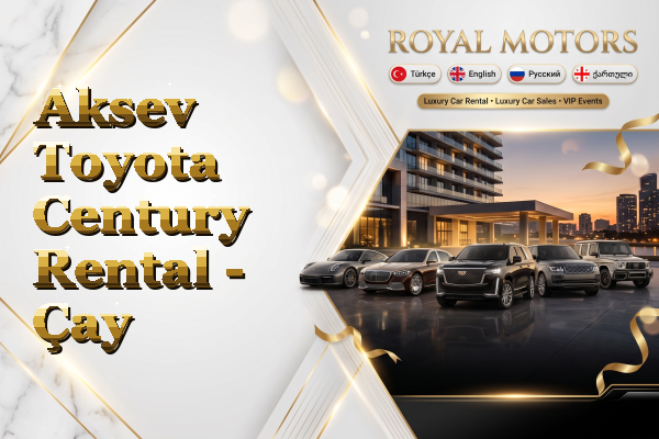 Aksev Toyota Century Rental - Çay