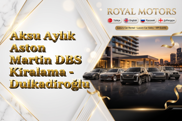 Aksu Aylık Aston Martin DBS Kiralama - Dulkadiroğlu