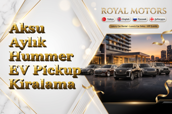 Aksu Aylık Hummer EV Pickup Kiralama