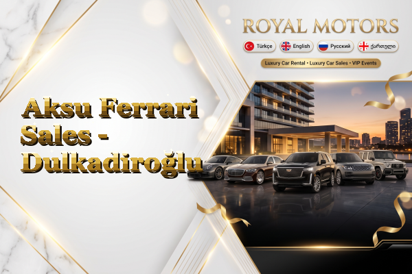 Aksu Ferrari Sales - Dulkadiroğlu