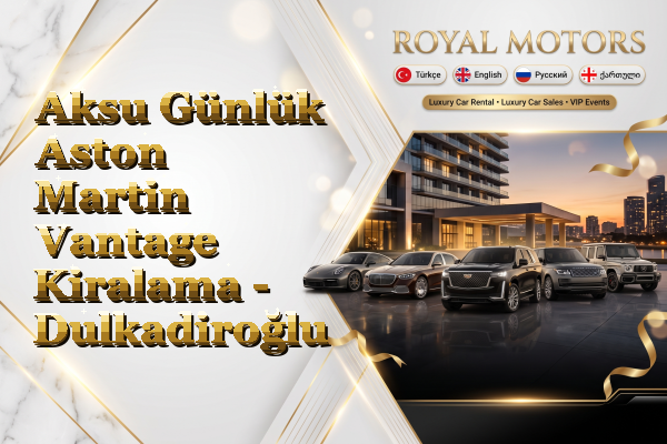 Aksu Günlük Aston Martin Vantage Kiralama - Dulkadiroğlu