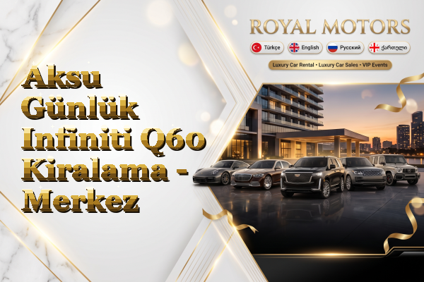 Aksu Günlük Infiniti Q60 Kiralama - Merkez