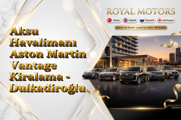 Aksu Havalimanı Aston Martin Vantage Kiralama - Dulkadiroğlu