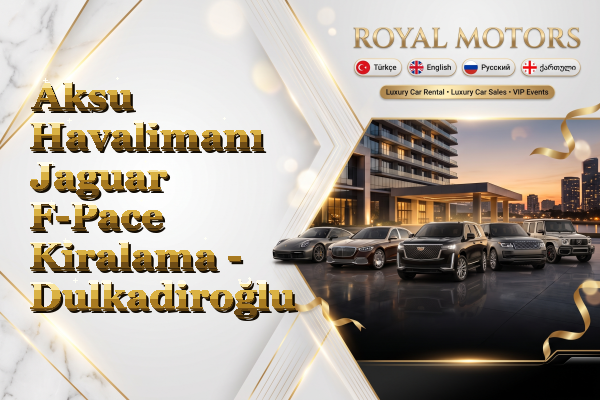 Aksu Havalimanı Jaguar F-Pace Kiralama - Dulkadiroğlu