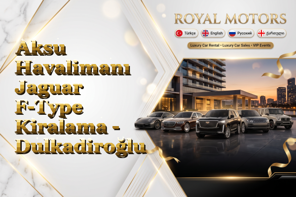 Aksu Havalimanı Jaguar F-Type Kiralama - Dulkadiroğlu