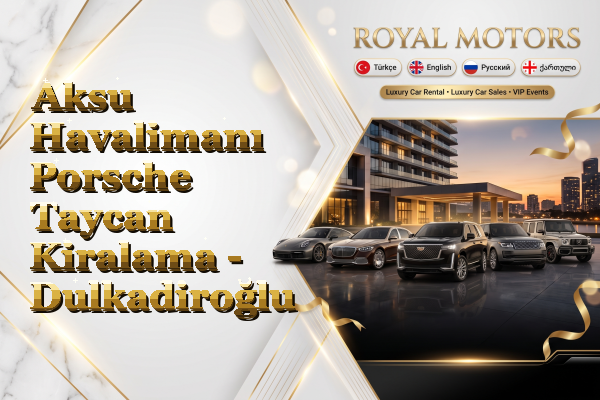 Aksu Havalimanı Porsche Taycan Kiralama - Dulkadiroğlu