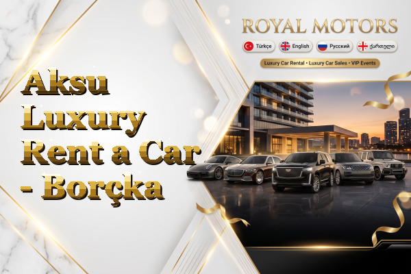 Aksu Luxury Rent a Car - Borçka