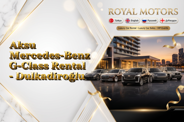 Aksu Mercedes-Benz G-Class Rental - Dulkadiroğlu